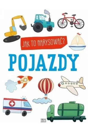Pojazdy. Jak to narysowa�?