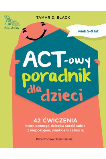 ACT-owy poradnik dla dzieci - Tamar D. Black