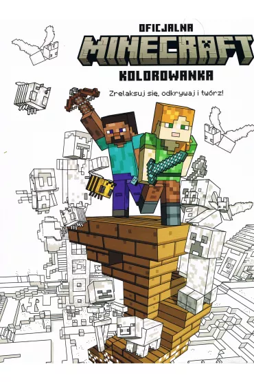 MINECRAFT Zrelaksuj si�, odkrywaj i tw�rz! Oficjalna kolorowanka