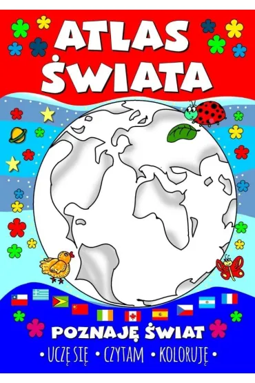 Atlas �wiata. Poznaj� �wiat - Agnieszka Wile�ska