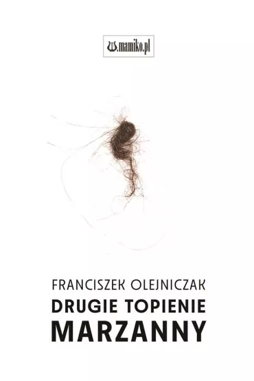Drugie topienie Marzanny - Franciszek Olejniczak