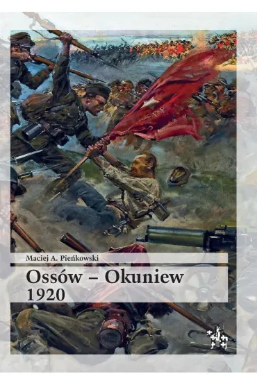 Oss�w - okuniew 1920 - Maciej A Pie�kowski