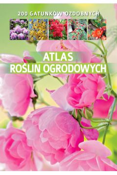 Atlas roślin ogrodowych. Wydawnictwo SBM