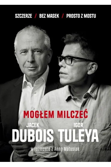 Mog�em milcze� - Anna Matusiak, Igor Tuleya, Jacek Dubois