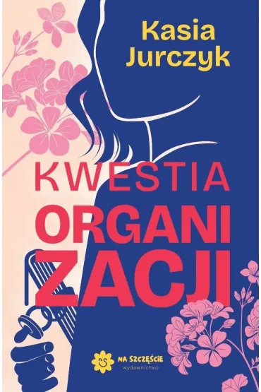 Kwestia organizacji - Kasia Jurczyk