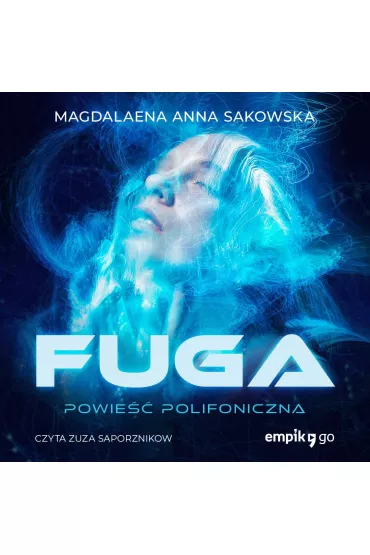 Audiobook Fuga. Powie�� Polifoniczna mp3 - Magdalena Anna Sakowska