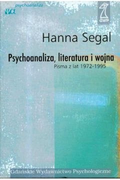 Psychoanaliza, literatura i wojna - Segal Hanna - Hanna Segal