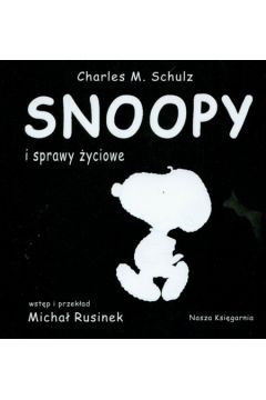Snoopy i sprawy �yciowe - Schulz Charles M. - Charles M. Schulz