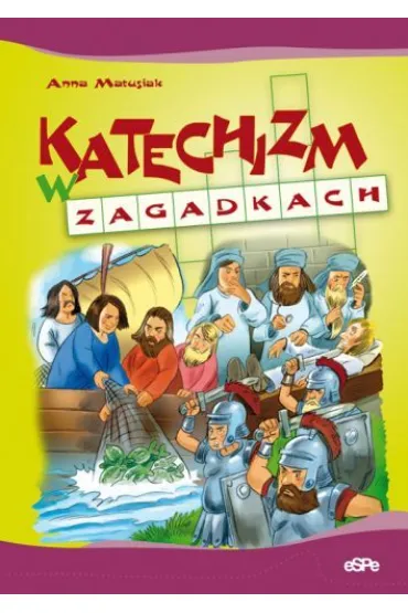 Katechizm w zagadkach - Anna Matusiak