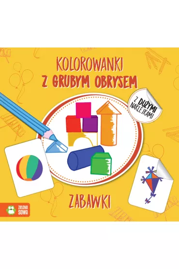 Kolorowanki z grubym obrysem. Zabawki - Agnieszka Matz