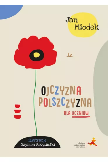 Ojczyzna polszczyzna dla uczni�w - Jan Miodek