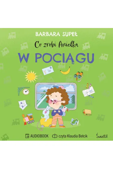 Audiobook Co zrobi Anielka w poci�gu mp3 - Barbara Supe�