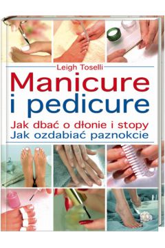Manicure i pedicure - Toselli Leigh - Leigh Toselli
