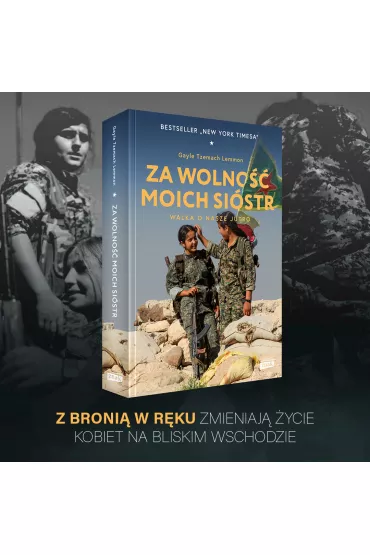 Za wolno�� moich si�str. Walka o nasze jutro - Gayle Tzemach Lemmon