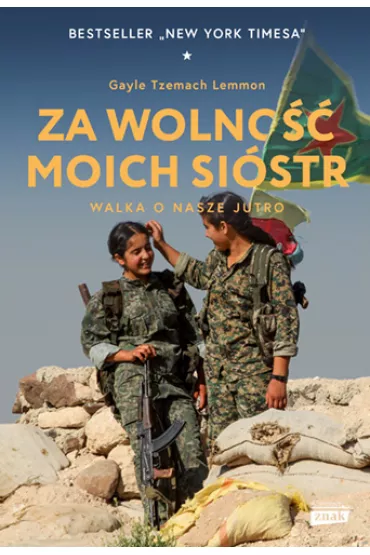 Za wolno�� moich si�str. Walka o nasze jutro - Gayle Tzemach Lemmon