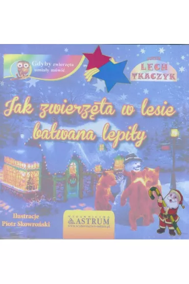 Jak zwierz�ta w lesie ba�wana lepi�y + - Lech Tkaczyk