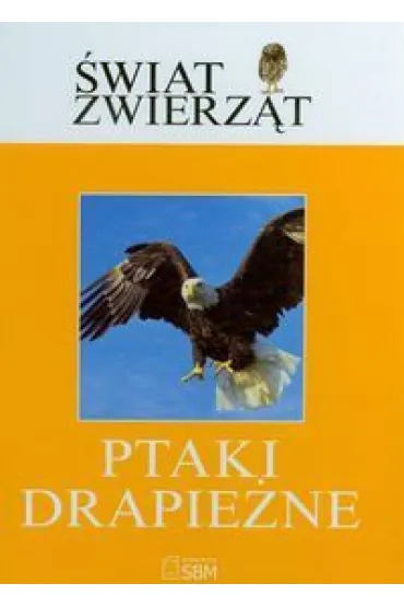 �wiat zwierz�t. Ptaki drapie�ne - Genevieve Becker
