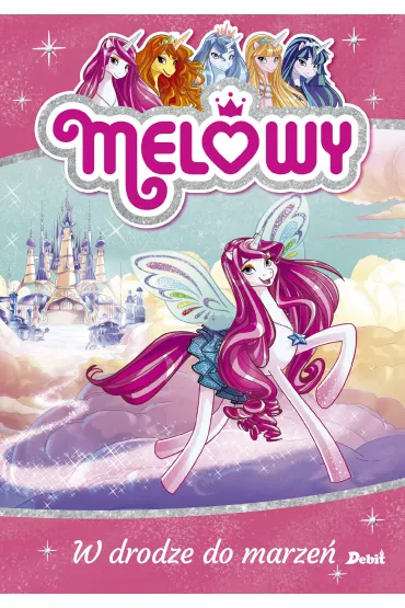 Melowy. W drodze do marze�