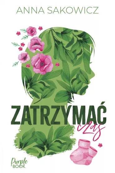 Zatrzyma� czas - Anna Sakowicz