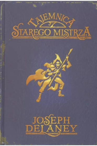 Kroniki Wardstone, tom 3. Tajemnica starego mistrza - Joseph Delaney