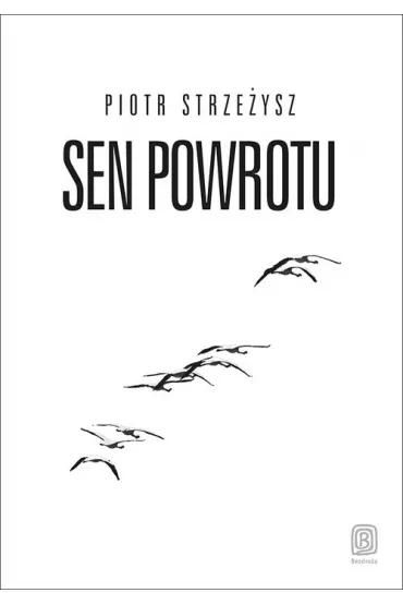 Sen powrotu * - Piotr Strze�ysz