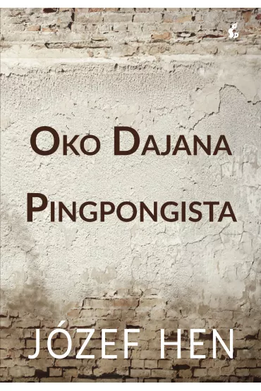 Oko Dajana. Pingpongista - J�zef Hen