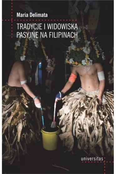 Tradycje i widowiska pasyjne na Filipinach - Maria Delimata