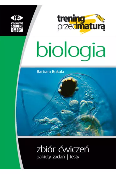 Biologia. Trening przed matur. Zbir wicze. Pakiety zada. Testy - Barbara Bukaa