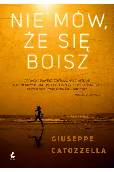 Nie m�w �e si� boisz - Giuseppe Catozzella