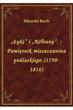 eBook „yki” i „Kotuny”. : Pamitnik mieszczanina podlaskiego (1790-1816) epub