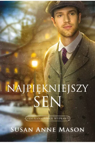 eBook Najpikniejszy sen. Kanadyjskie wyprawy. Tom 3 mobi epub - Susan Anne Mason