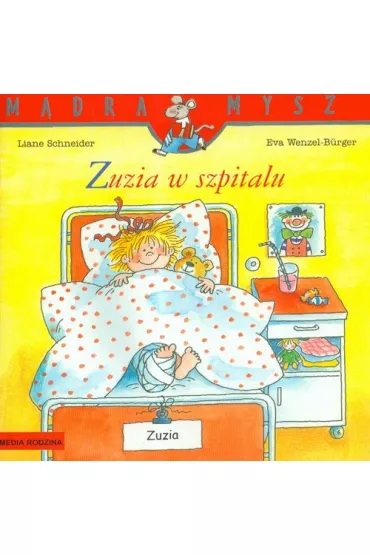 M�dra mysz - Zuzia. Zuzia w szpitalu - Wenzel Burge, Liane Schneider
