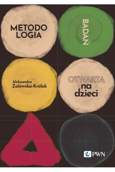 Metodologia bada� otwarta na dzieci - Aleksandra  Zalewska-Kr�lak