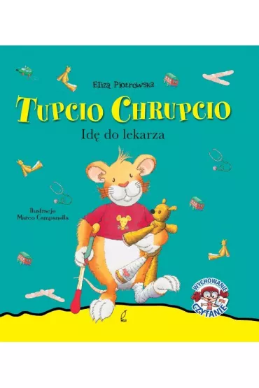 Tupcio Chrupcio. Id� do lekarza - Eliza Piotrowska