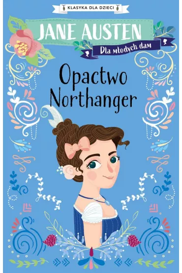 Opactwo Northanger. Klasyka dla dzieci. Jane Austen. Tom 4 - Jane Austen