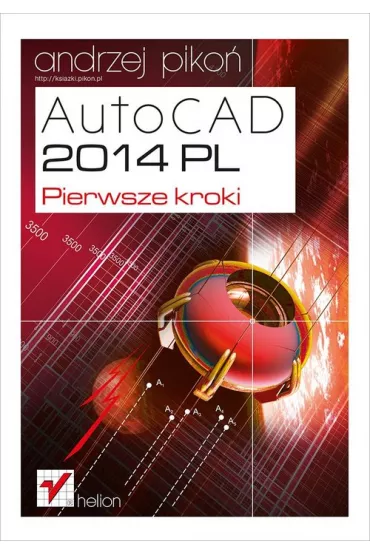 AutoCAD 2014 PL. Pierwsze kroki - Andrzej Piko�