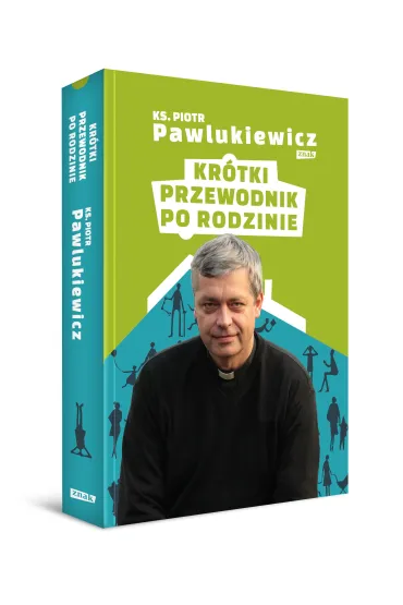 Kr�tki przewodnik po rodzinie - Piotr Pawlukiewicz