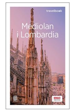 Mediolan i Lombardia. Travelbook