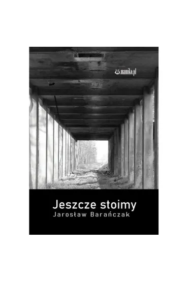 Jeszcze stoimy - Jaros�aw  Bara�czak