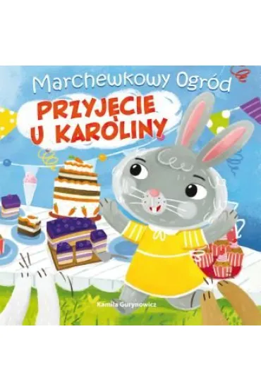 Przyj�cie u Karoliny. Marchewkowy ogr�d. Tom 2 - Kamila  Gurynowicz