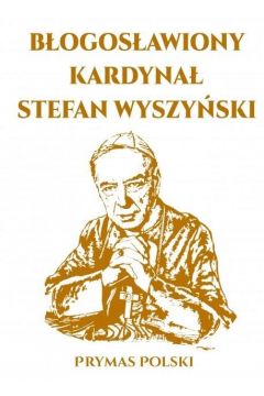 Bogosawiony Kardyna Stefan Wyszyski