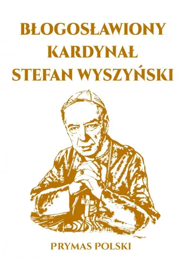 B�ogos�awiony Kardyna� Stefan Wyszy�ski - Gerhard Ludwig Mller