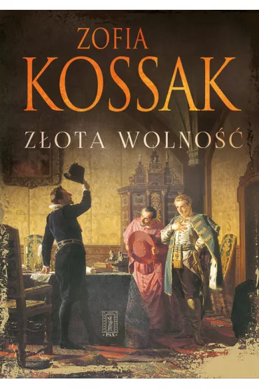Z�ota wolno�� - Zofia Kossak