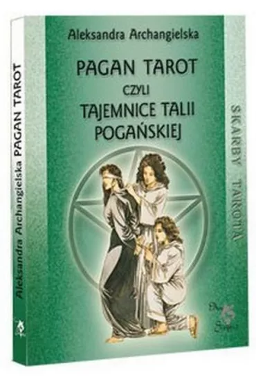 Skarby Tarota. Pagan Tarot, czyli tajemnice Talii Poga�skiej - Aleksandra Archangielska