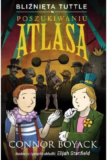 Bli�ni�ta Tuttle w poszukiwaniu Atlasa - Connor  Boyack