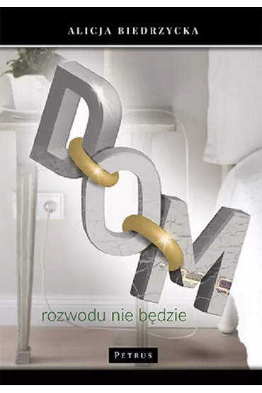 Dom Rozwodu nie b�dzie - Alicja Biedrzycka
