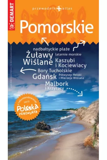 Pomorskie. Przewodnik + atlas. Polska niezwyk�a /2024