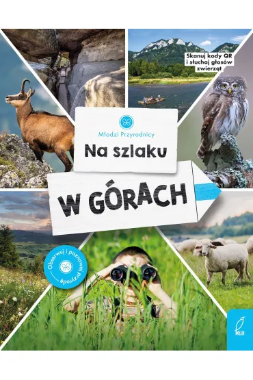 M�odzi przyrodnicy. Na szlaku. W g�rach - Patrycja Zarawska