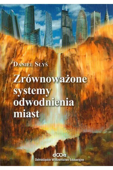 Zr�wnowa�one systemy odwodnienia miast - Daniel S�y�