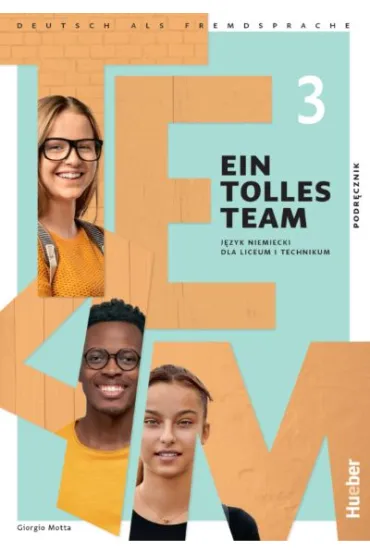 Ein Tolles Team 3. Podr�cznik do j�zyka niemieckiego dla liceum i technikum - Giorgio Motta